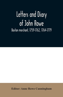 Letters and diary of John Rowe(English, Paperback, unknown)