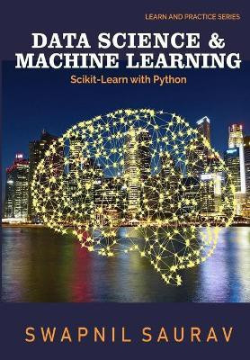 Data Science and Machine Learning with Python(English, Paperback, Saurav Swapnil)