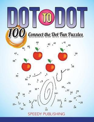 Dot To Dot 100 Connect the Dot Fun Puzzles(English, Paperback, Speedy Publishing LLC)