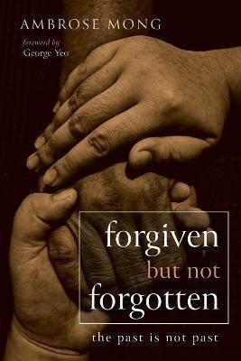 Forgiven But Not Forgotten(English, Paperback, Mong Ambrose)