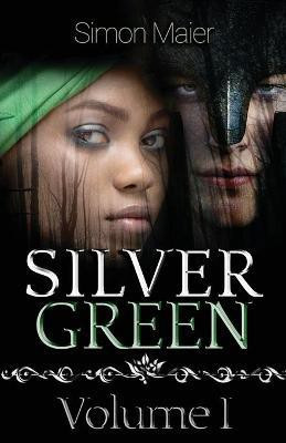 Silver Green - Volume I(English, Paperback, Maier Simon)