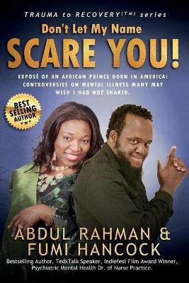 Don't Let My Name SCARE YOU! Expose of An African Prince Born in America(English, Paperback, Rahman Abdul)