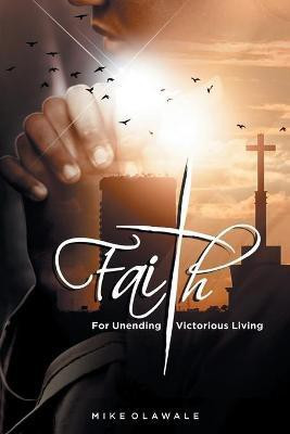 Faith(English, Paperback, Olawale Mike)