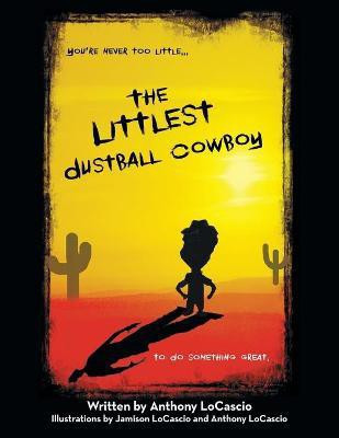 The Littlest Dustball Cowboy(English, Paperback, Locascio Anthony)