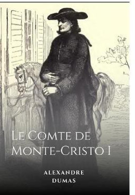Le Comte de Monte-Cristo I(French, Paperback, Alexandre Dumas)