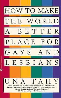 How to Make the World a Better Place for Gays and Lesbians(English, Paperback, Fahy Una)