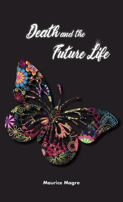 Death and Future Life(English, Hardcover, Magre Maurice)
