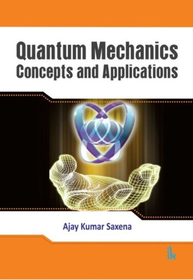 Quantum Mechanics(English, Paperback, Saxena Ajay Kumar)