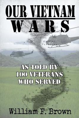 Our Vietnam Wars, Volume 1(English, Paperback, Brown William F)