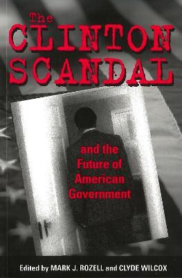 The Clinton Scandal and the Future of American Government(English, Paperback, unknown)