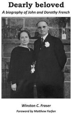 Dearly beloved - a biography of John and Dorothy French(English, Paperback, Fraser Winston C)