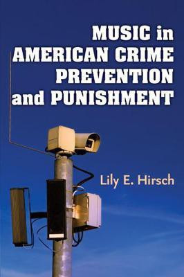 Music in American Crime Prevention and Punishment(English, Paperback, Hirsch Lily E.)