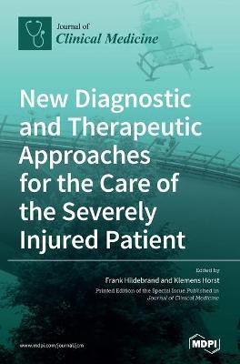 New Diagnostic and Therapeutic Approaches for the Care of the Severely Injured Patient(English, Hardcover, unknown)