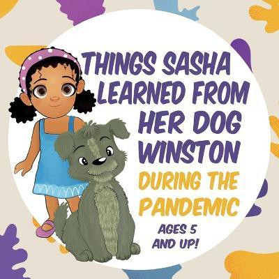 Things Sasha Learned From Her Dog Winston During The Pandemic(English, Paperback, Thomas Marian L)