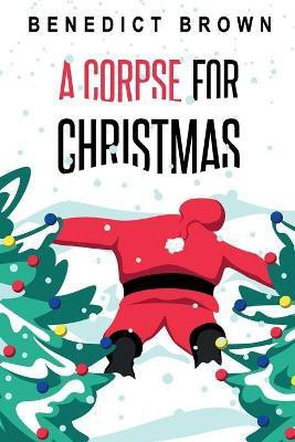 A Corpse for Christmas(English, Paperback, Brown Benedict)