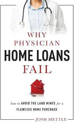 Why Physician Home Loans Fail(English, Paperback, Mettle Josh)