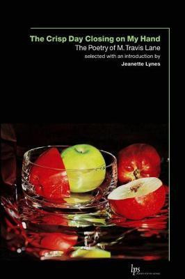 The Crisp Day Closing on My Hand(English, Paperback, Lane M. Travis)