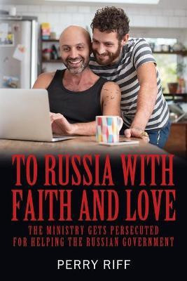 To Russia with Faith and Love(English, Paperback, Riff Perry)