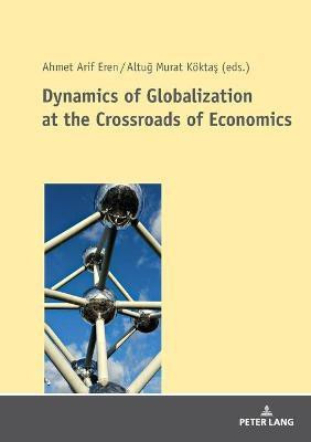 Dynamics of Globalization at the Crossroads of Economics(English, Paperback, unknown)