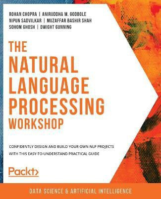 The Natural Language Processing Workshop(English, Paperback, Chopra Rohan)