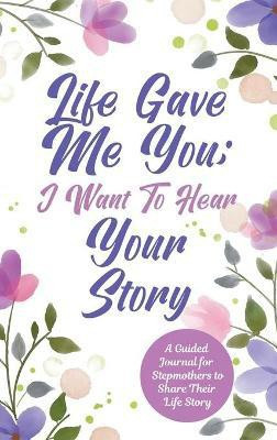 Life Gave Me You; I Want to Hear Your Story(English, Hardcover, Mason Jeffrey)