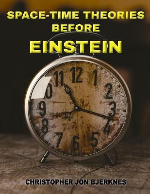 Space-Time Theories Before Einstein(English, Paperback, Bjerknes Christopher)