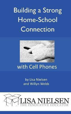 Building a Strong Home-School Connection with Cell Phones(English, Paperback, Nielsen Lisa)