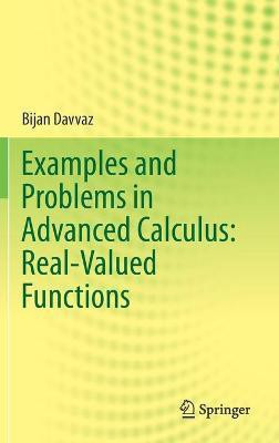 Examples and Problems in Advanced Calculus: Real-Valued Functions(English, Hardcover, Davvaz Bijan)
