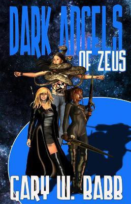 Dark Angels of Zeus(English, Paperback, Babb Gary W.)