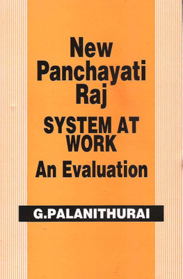 New Panchayati Raj System At Work: An Evaluation First  Edition(English, Hardcover, G. Palanithurai)