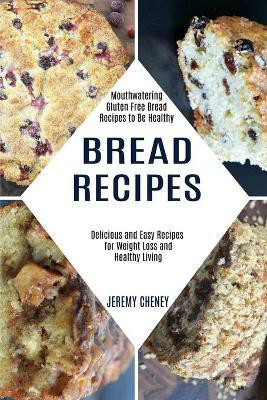 Bread Recipes(English, Paperback, Cheney Jeremy)