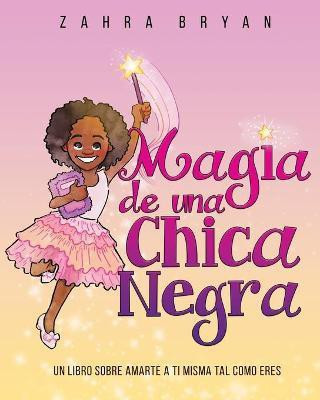 Magia de una chica negra(English, Paperback, Bryan Zahra)
