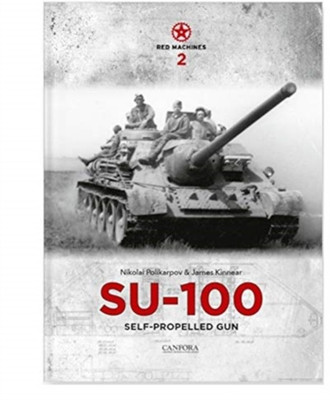 Red Machines 2: SU-100 Self-Propelled Gun(English, Hardcover, Kinnear James)