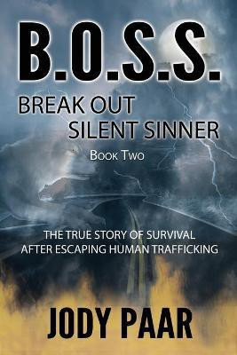 B.O.S.S. Break Out Silent Sinner(English, Paperback, Paar Jody)