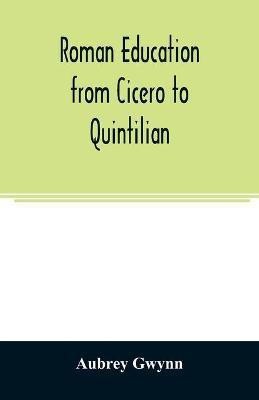 Roman education from Cicero to Quintilian(English, Paperback, Gwynn Aubrey)