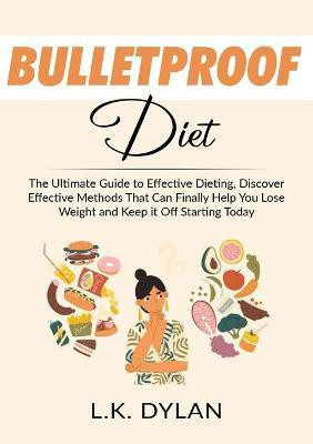 Bulletproof Diet(English, Paperback, Dylan L K)