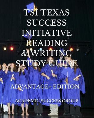 TSI Texas Success Initiative Reading and Writing Study Guide Advantage+ Edition(English, Paperback, Academic Success Group)