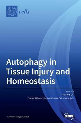 Autophagy in Tissue Injury and Homeostasis(English, Hardcover, unknown)