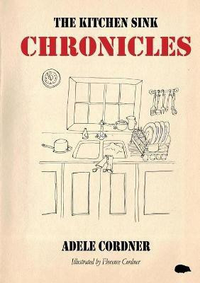 The Kitchen Sink Chronicles(English, Paperback, Cordner Adele)