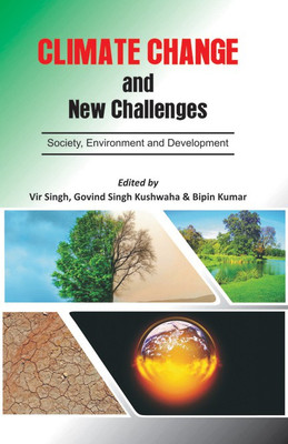 Climate Change and New Challenges: Society, Environment and Development First  Edition(English, Hardcover, Vir Singh)