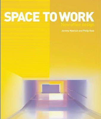 Space to Work:New Office Design(English, Hardcover, Myerson Jeremy)