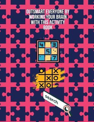 Outsmart everyone by working your brain with this activity book(English, Paperback, Dozaz Cristie)