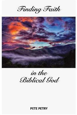 Finding Faith in the Biblical God(English, Paperback, Petry)