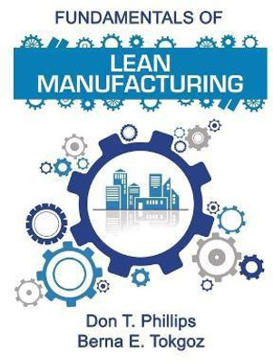 Fundamentals of Lean Manufacturing(English, Hardcover, Phillips Don T)