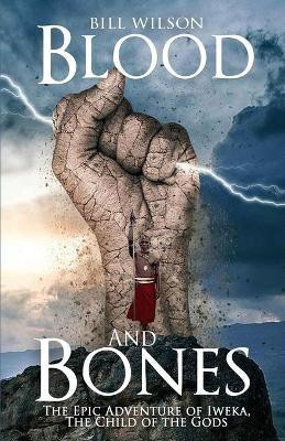 Blood and Bones(English, Paperback, Wilson Bill)
