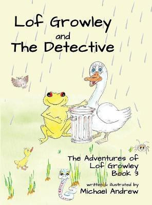 Lof Growley and The Detective(English, Hardcover, Andrew Michael)