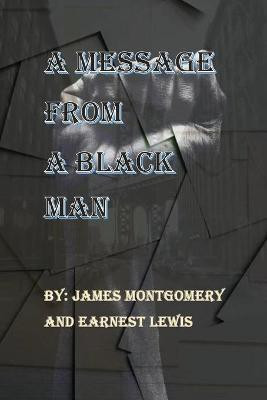 A Message From A Black Man(English, Paperback, Montgomery James)