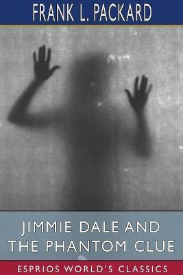 Jimmie Dale and the Phantom Clue (Esprios Classics)(English, Paperback, Packard Frank L)