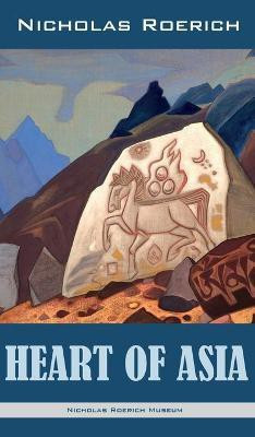 Heart of Asia(English, Hardcover, Roerich Nicholas)