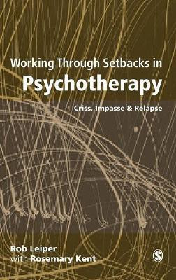 Working Through Setbacks in Psychotherapy(English, Hardcover, Leiper Rob)